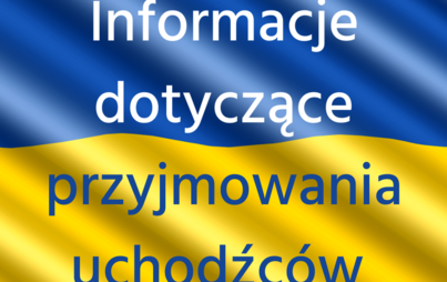 Zdjęcie do INFORMACJA DLA MIESZKAŃC&Oacute;W, KT&Oacute;RZY PRZYJĘLI I CHCĄ PRZYJĄĆ UCHODŹC&Oacute;W Z UKRAINY